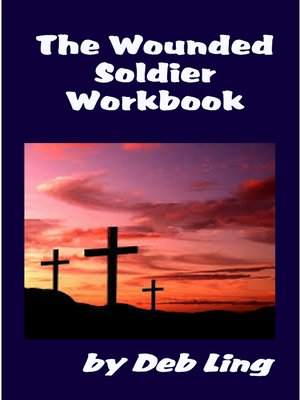 cover image of The Wounded Soldier Workbook